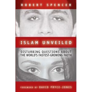 Islam Unveiled: Disturbing Questions about the World's Fastest-Growing Religion